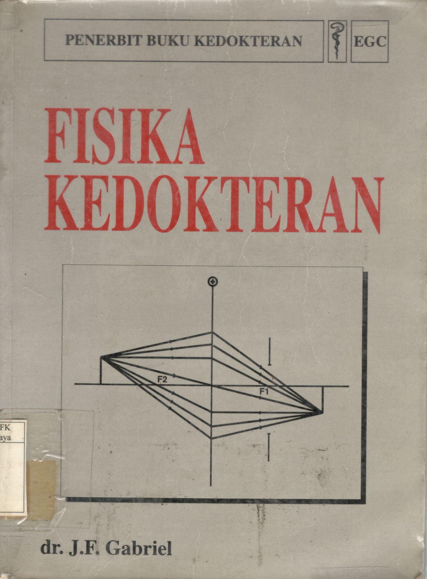 Fisika kedokteran / dr. J.F. Gabriel